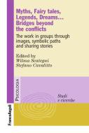 Ebook Myths, fairy tales, legends, dreams. Bridge beyond the conflicts. The work in groups through images, symbolic paths and sharing stories di AA. VV. edito da Franco Angeli Edizioni