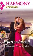Ebook Affari seducenti di Cathy Williams, Maggie Cox, Anne McAllister edito da HarperCollins Italia