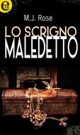 Ebook Lo scrigno maledetto (eLit) di M. J. Rose edito da HarperCollins Italia