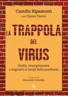 Ebook La trappola del virus di Camillo Ripamonti, Chiara Tintori edito da TS Edizioni