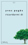 Ebook RIcordarmi di di Pagès Yves edito da L'orma editore