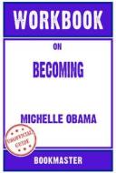Ebook Workbook on Becoming by Michelle Obama | Discussions Made Easy di BookMaster edito da BookMaster