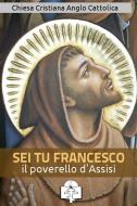 Ebook Sei tu Francesco il poverello di San Francesco D&apos;assisi, Le Vie della Cristianità edito da Le Vie della Cristianità