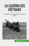 Ebook La guerra del Vietnam di Mylène Théliol edito da 50Minutes.com (IT)