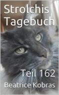 Ebook Strolchis Tagebuch - Teil 162 di Beatrice Kobras edito da BookRix