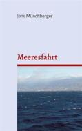 Ebook Meeresfahrt di Jens Münchberger edito da Books on Demand