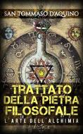 Ebook Trattato della Pietra filosofale di San Tommaso D&apos;aquino edito da Stargatebook