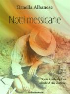 Ebook Notti messicane (Vivi le mie storie) di Ornella Albanese edito da Ornella Albanese