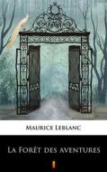 Ebook La Forêt des aventures di Maurice Leblanc edito da Ktoczyta.pl