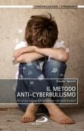 Ebook Il metodo anti-cyberbullismo. Per un uso consapevole di internet e dei social network di Sposini Claudia edito da San Paolo Edizioni