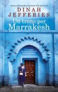 Ebook Un treno per Marrakesh di Dinah Jefferies edito da Newton Compton Editori