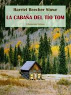 Ebook La cabaña del tío Tom di Harriet Beecher Stowe edito da E-BOOKARAMA