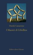 Ebook I Maestri di Gibellina di Davide Camarrone edito da Sellerio Editore