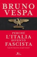 Ebook Perché l'Italia diventò fascista di Vespa Bruno edito da Mondadori