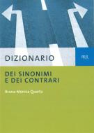 Ebook Dizionario dei sinonimi e dei contrari di Quartu Bruna Monica edito da BUR