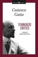 Ebook D'Annunzio erotico di Costanzo Gatta edito da Bibliotheka