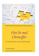 Ebook Vårt liv med Christoffer di Kjell Lundgren edito da Books on Demand
