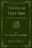 Ebook Things as They Are di Amy Wilson, Carmichael edito da Forgotten Books