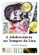 Ebook A Adolescência No Tempos Da Lira di Claudio Ruggeri edito da Babelcube Inc.