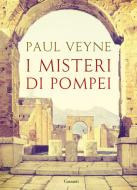 Ebook I misteri di Pompei di Paul Veyne edito da Garzanti