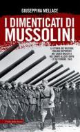 Ebook I dimenticati di Mussolini di Giuseppina Mellace edito da Newton Compton Editori