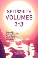 Ebook Spitwrite Volumes 1-3 di George Saoulidis edito da Mythography Studios