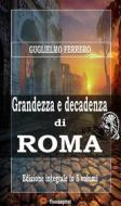 Ebook Grandezza e decadenza di Roma (Edizione integrale in 5 volumi) di Guglielmo Ferrero edito da Youcanprint