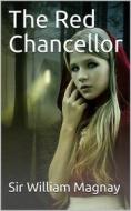 Ebook The Red Chancellor di Sir William Magnay edito da iOnlineShopping.com