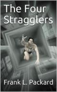 Ebook The Four Stragglers di Frank L. Packard edito da iOnlineShopping.com