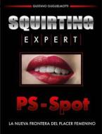 Ebook Squirting Expert - PS Spot di Gustavo Guglielmotti edito da Gustavo Guglielmotti