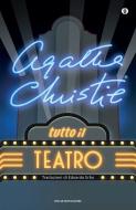 Ebook Tutto il teatro di Christie Agatha edito da Mondadori