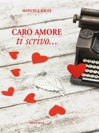 Ebook Caro amore ti scrivo di Manuela Racci edito da Minerva Edizioni