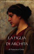 Ebook La figlia di Archita di GIOIA FRANCESCO edito da ilmiolibro self publishing