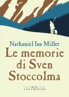 Ebook Le memorie di Sven Stoccolma di Miller Nathaniel Ian edito da Edizioni di Atlantide