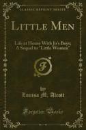 Ebook Little Men di Louisa M. Alcott edito da Forgotten Books