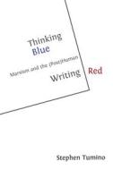 Ebook Thinking Blue / Writing Red di Stephen Tumino edito da Open Book Publishers
