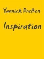 Ebook Inspiration di Yannick Dreßen edito da Books on Demand