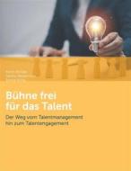 Ebook Bühne frei für das Talent di Katrin Winkler, Sandra Niedermeier, Svenja König edito da Books on Demand