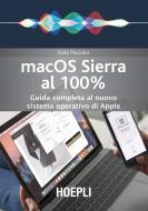 Ebook Mac OS Sierra al 100% di Furio Piccinini edito da Hoepli