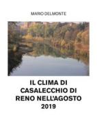 Ebook Il ClIma di Casalecchio Di Reno nell'agosto 2019 di Mario Delmonte edito da Youcanprint