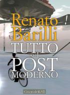 Ebook Tutto sul postmoderno di Renato Barilli edito da Guaraldi