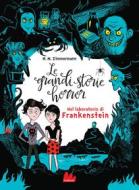 Ebook Le grandi storie horror. Nel laboratorio di Frankenstein di Naïma Murail Zimmermann edito da Gallucci