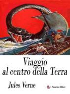 Ebook Viaggio al centro della Terra di Jules Verne edito da Passerino