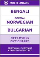 Ebook Bengali‚ Bokmål Norwegian‚ Bulgarian Fifty-Words Dictionaries di Multi Linguis edito da Multi Linguis