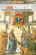 Ebook Una Chiesa al servizio di Cristo e dei più deboli di Le Vie della Cristianità edito da Le Vie della Cristianità