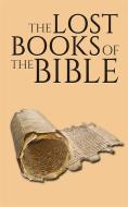 Ebook The Lost Books of the Bible: 13 Controversial Texts di Various Artists edito da Enhanced Media Publishing