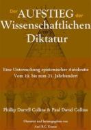 Ebook Der Aufstieg der wissenschaftlichen Diktatur di Phillip Darrell Collins, Paul David Collins edito da Books on Demand