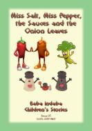 Ebook MISS SALT, MISS PEPPER, THE SAUCES AND THE ONION LEAVES - A West African Folk Tale di Anon E. Mouse edito da Abela Publishing