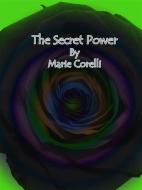 Ebook The Secret Power di Marie Corelli edito da Publisher s11838