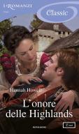 Ebook L'onore delle Highlands (I Romanzi Classic) di Howell Hannah edito da Mondadori